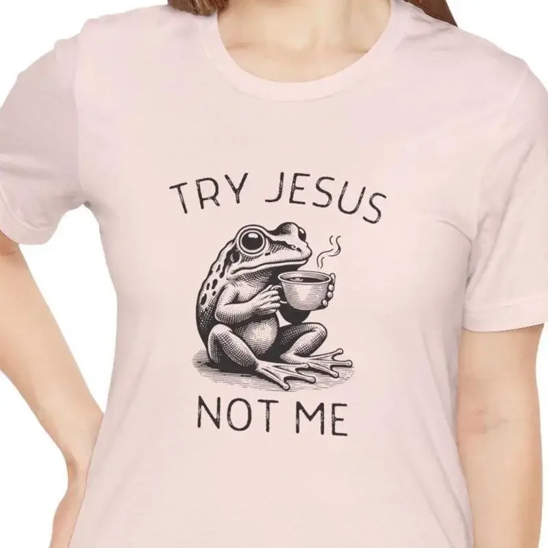 جرب يسوع لا لي تي شيرت مضحك فكرة عصرية الضفدع القهوة كوخ الأساسية الفكاهة الجنرال X للأم
