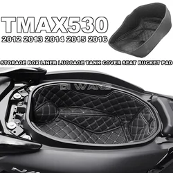 For YAMAHA TMAX530 2012 2013 2014 2015 2016 Motorcycle Accessories Storage Box Liner Luggage Tank Cover Seat Bucket Pad tmax 530