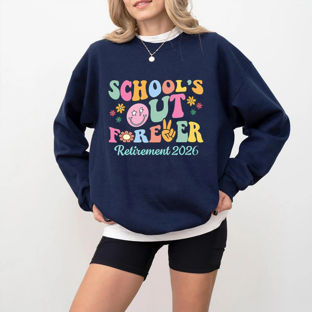 Schools Out Forever Sweatshirt Retirement 2026  End of School Shirt Funny Teacher Sweater Retired Teacher Retirement Sweatshirts