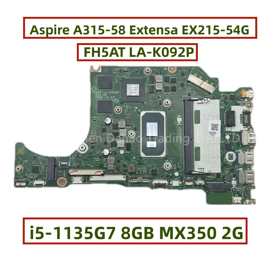 

FH5AT LA-K092P For Acer Aspire A315-58 A315-58G Extensa EX215-54G Laptop Motherboard With i5-1135G7 CPU 8GB-RAM MX350 2G GPU