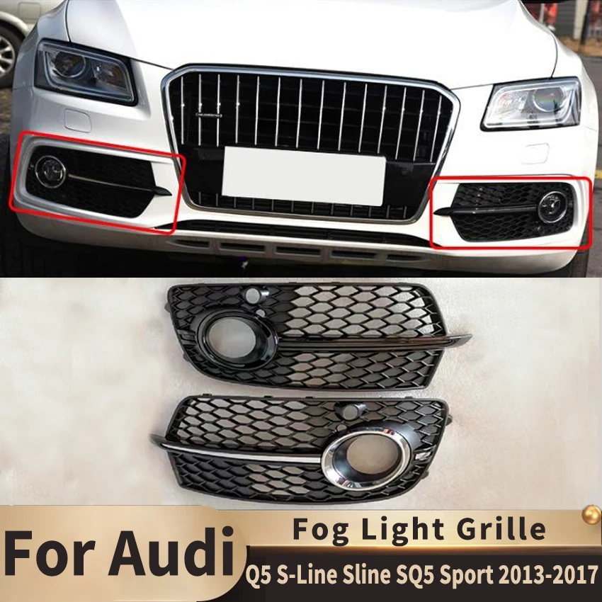 

For Audi Q5 S-Line Sline SQ5 Sport 2013 2014 2015 2016 2017 4 Door Front Bumper Fog Light Grille Body Kit Lower Grill Grid Cover