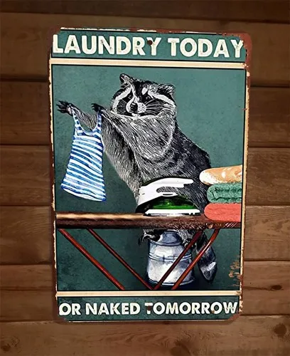 Raccoon Laundry Today or Tomorrow  Metal Wall Sign Animal Poster