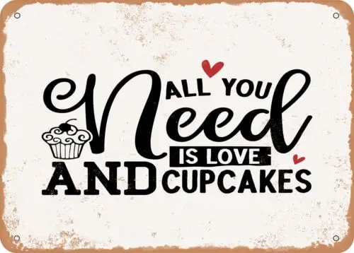 Металлический знак-все, что вам нужно-это любовь и кексы-винтажный знак