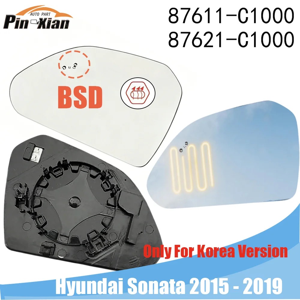 With BSD LH RH Side Rearview Mirror Glass 87611-C1000 87621-C1000 For Hyundai Sonata 2015 2016 2017 2018 2019 For Korea Version