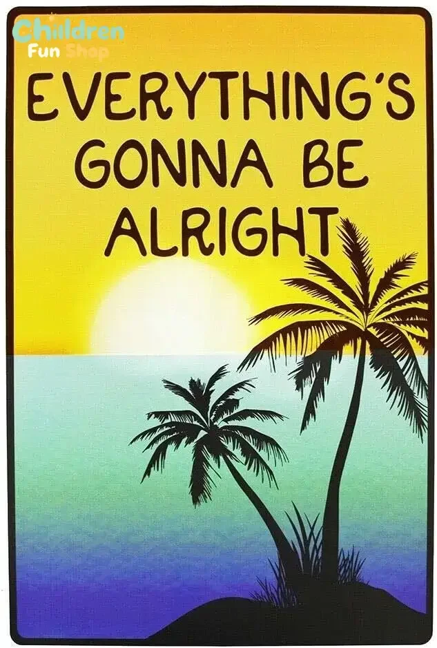 Everything's Gonna Be Alright Tropical Beach Metal Sign Inspirational Home Decor  --Tin Sign