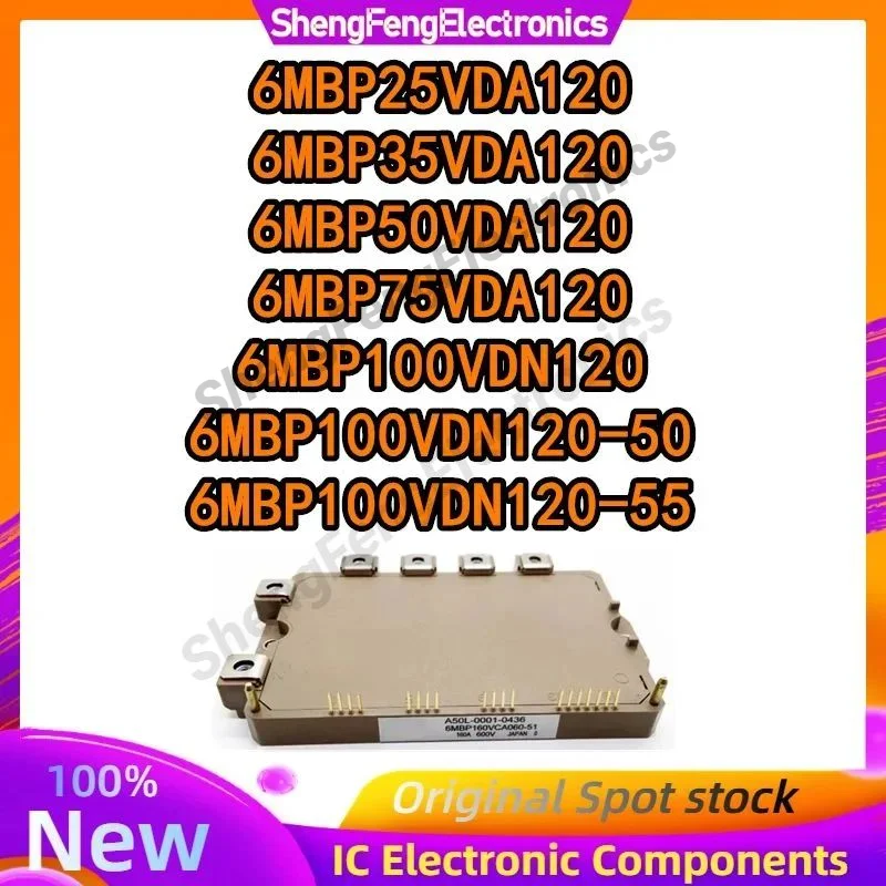 

6MBP25VDA120 6MBP35VDA120 6MBP50VDA120 6MBP75VDA120 6MBP100VDN120 6MBP100VDN120-50 6MBP100VDN120-55 НОВЫЙ ОРИГИНАЛЬНЫЙ МОДУЛЬ