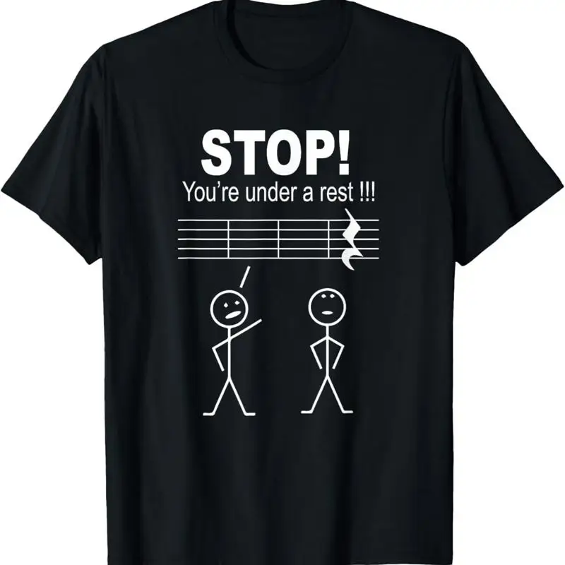 Stop you are under a rest funny musician T Shirt