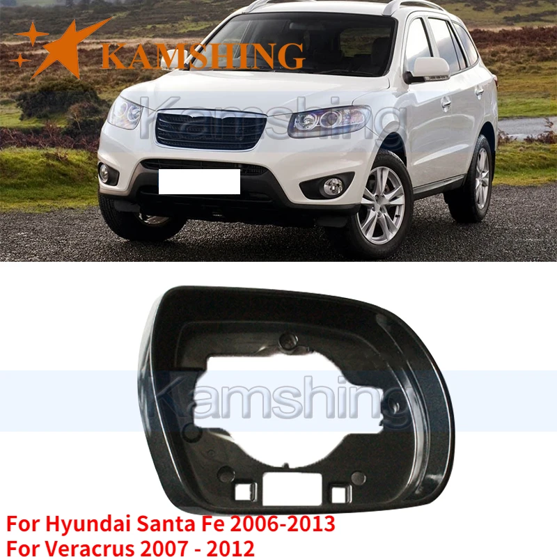 Kamshing For Hyundai Santa Fe Santafe 2006-2013 For Veracrus 2007 2009 2012 Rearview Mirror Frame Side Mirror Cover Shell Hood