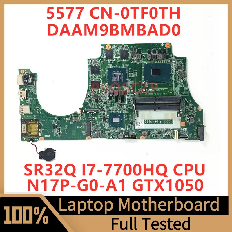 CN-0TF0TH 0TF0TH TF0TH For Dell 5577 Laptop Motherboard DAAM9BMBAD0 With SR32Q I7-7700HQ CPU N17P-G0-A1 GTX1050 100% Full Tested