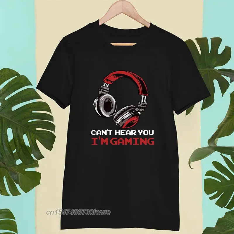 Eu Size 100% Cotton Can't Hear You I'm Gaming - Gamer Assertion Gift Idea T-Shirt High Quality Soft Tops Tee