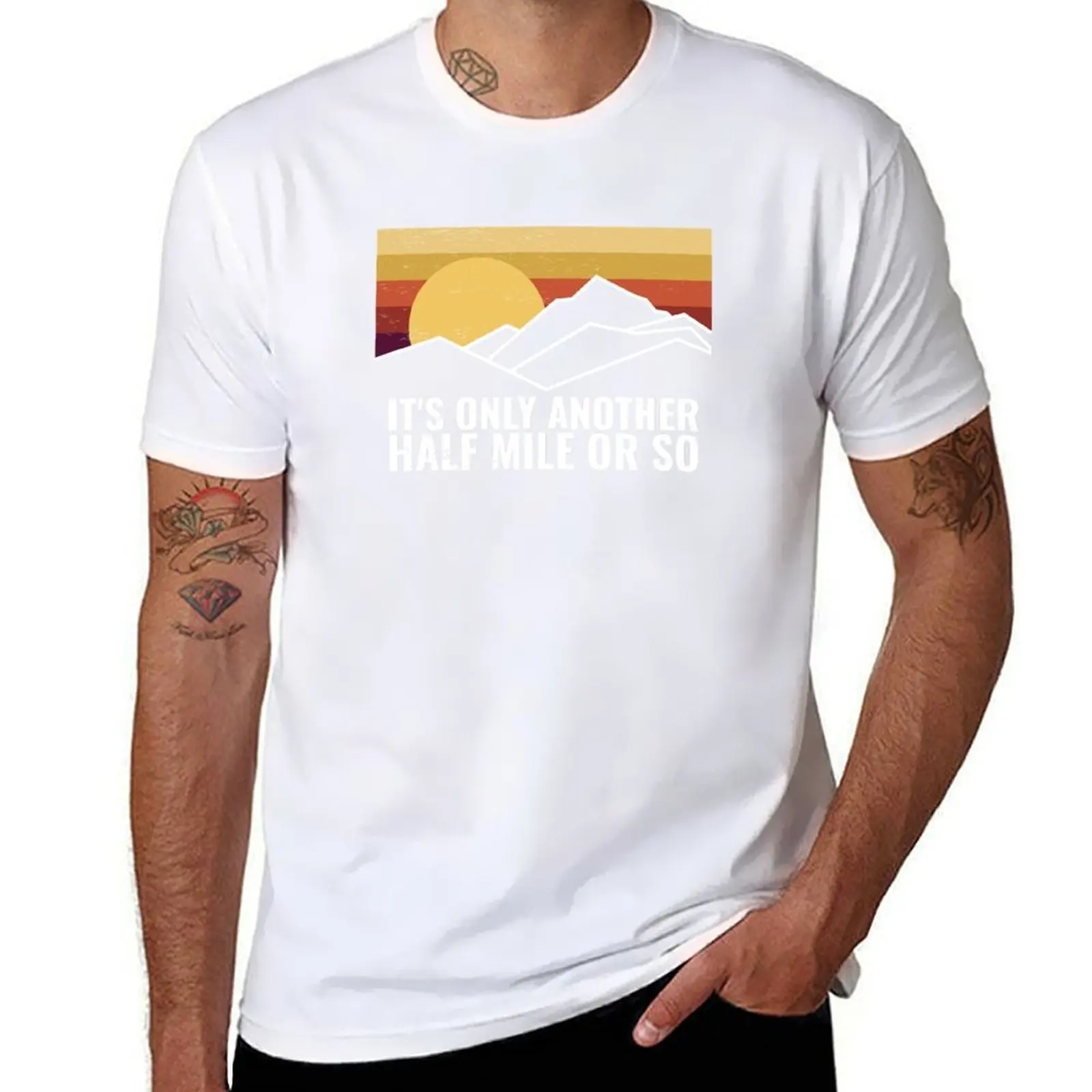 

Funny Hiking Design - It's Only Another Half Mile or So T-Shirt t shirts designer funny t shirts man T-Shirt