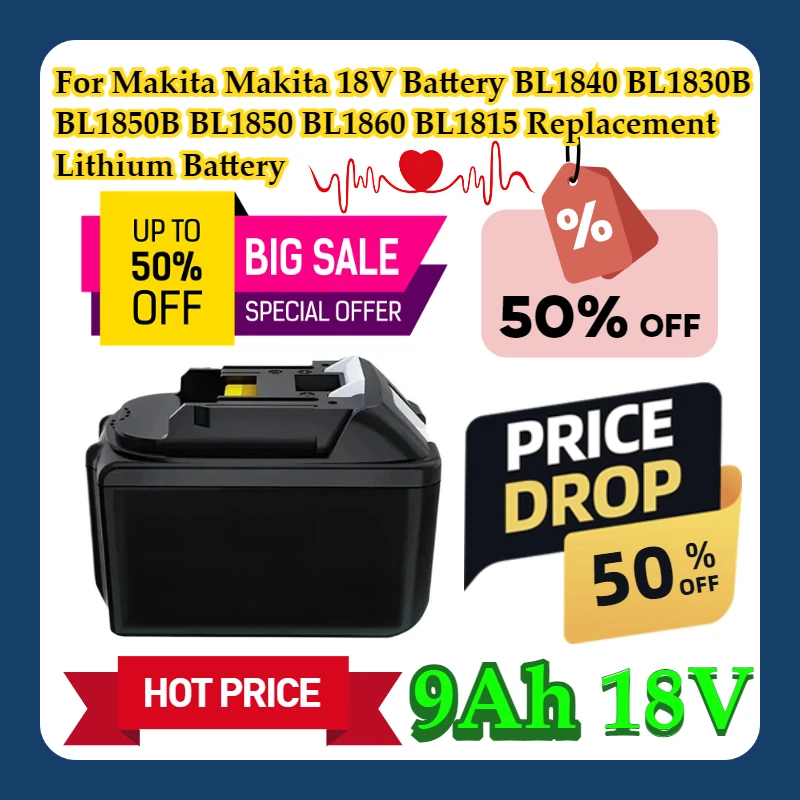 

For 18V Makita 9Ah Makita 18V Battery BL1840 BL1830B BL1850B BL1850 BL1860 BL1815 Replacement Lithium Battery