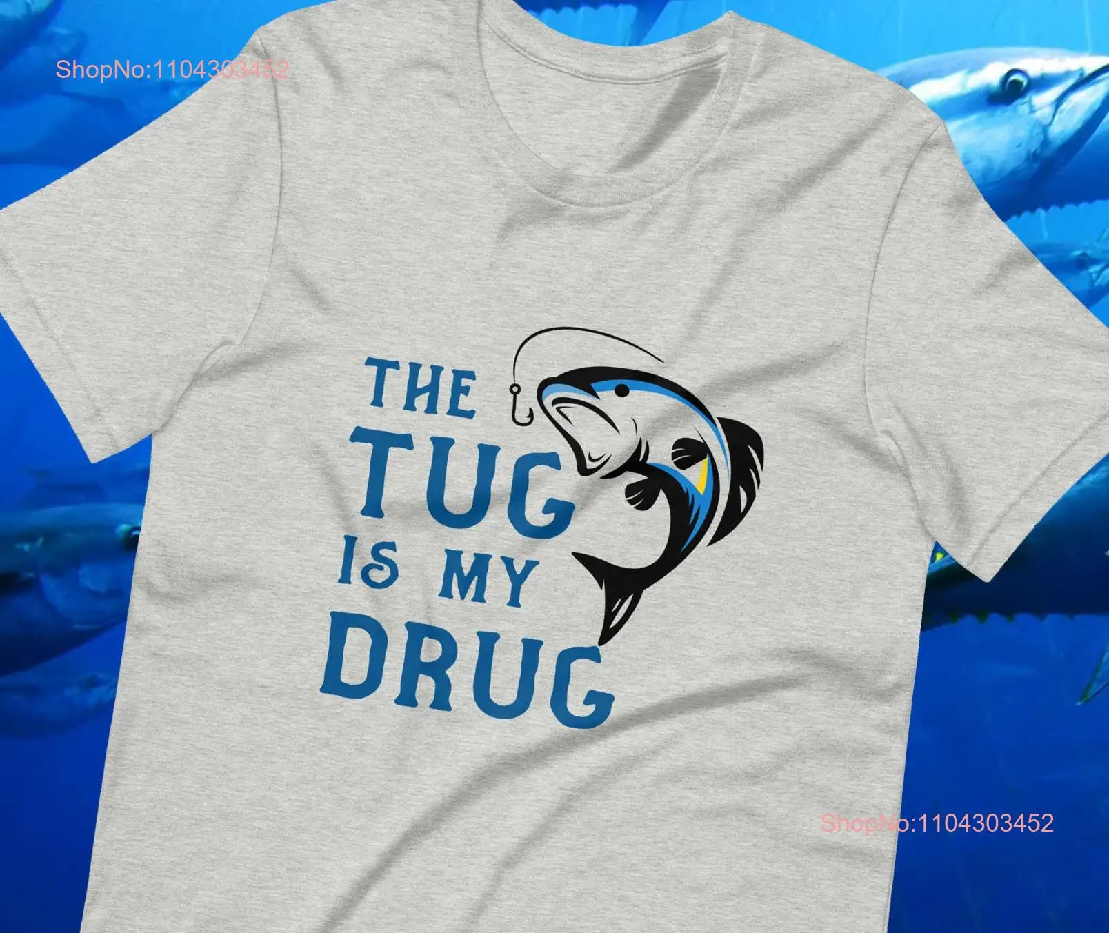 The Tug Is My Drug t shirt Fishing Fisherman Reel Boat Bass Catfish Tuna Lure Angling Tackle Box Rod Jigging Bait Fly