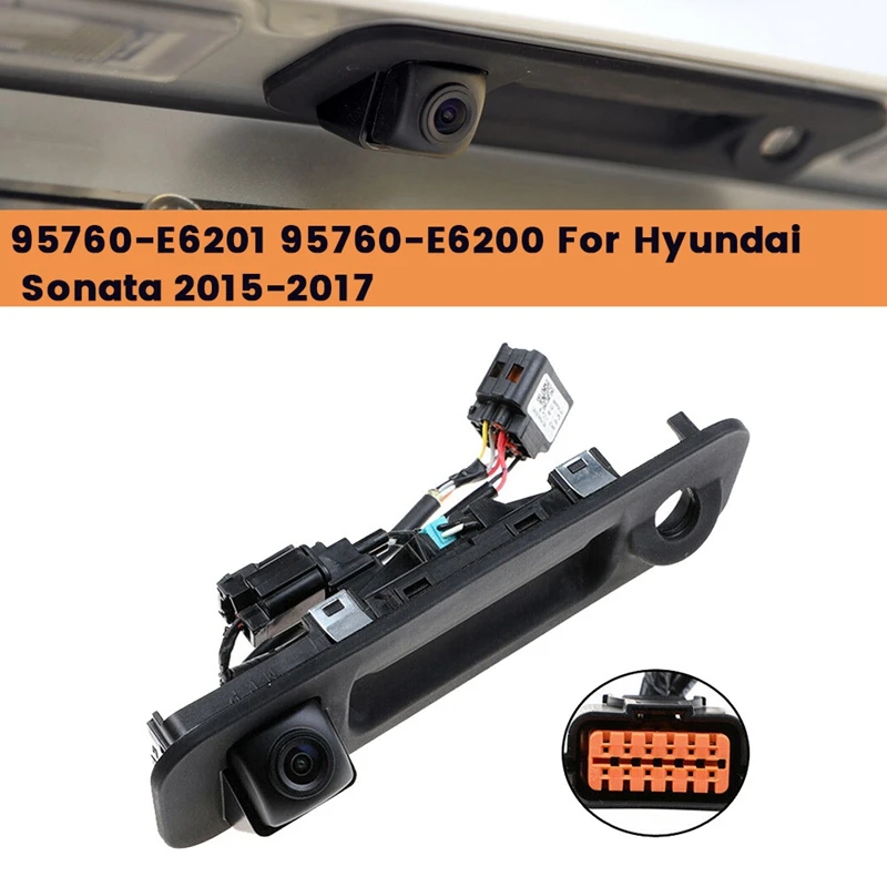 Car Backup Rear View Camera Assembly 95760-E6201 95760-E6200 For Hyundai Sonata 2015-2017 Reverse Park Assist Camera Accessories