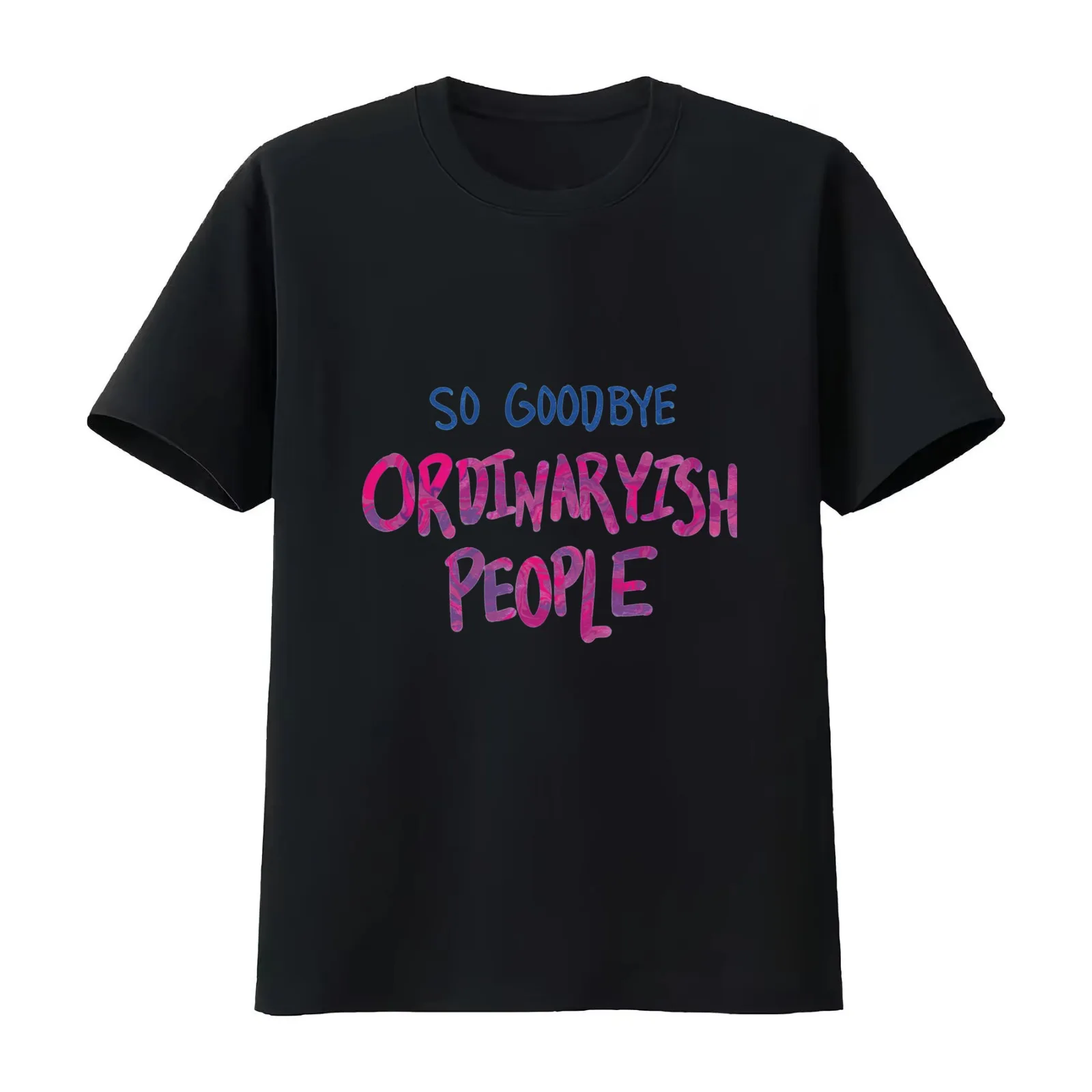 So Goodbye Ordinaryish People T-Shirt Summer Casual Cotton Tee Oversized Streetwear Tops Vintage Graphic Print 100% Cotton