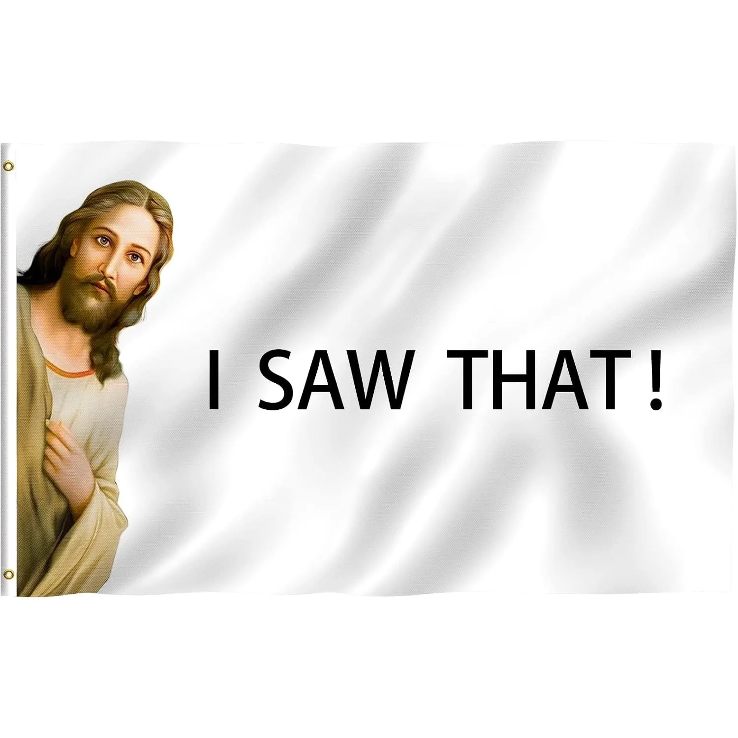 3x5 Foot I Saw That Jesus Christ Flag - Canvas Header and Double Stitched - Novelty College Funny Dorm Flags Polyester