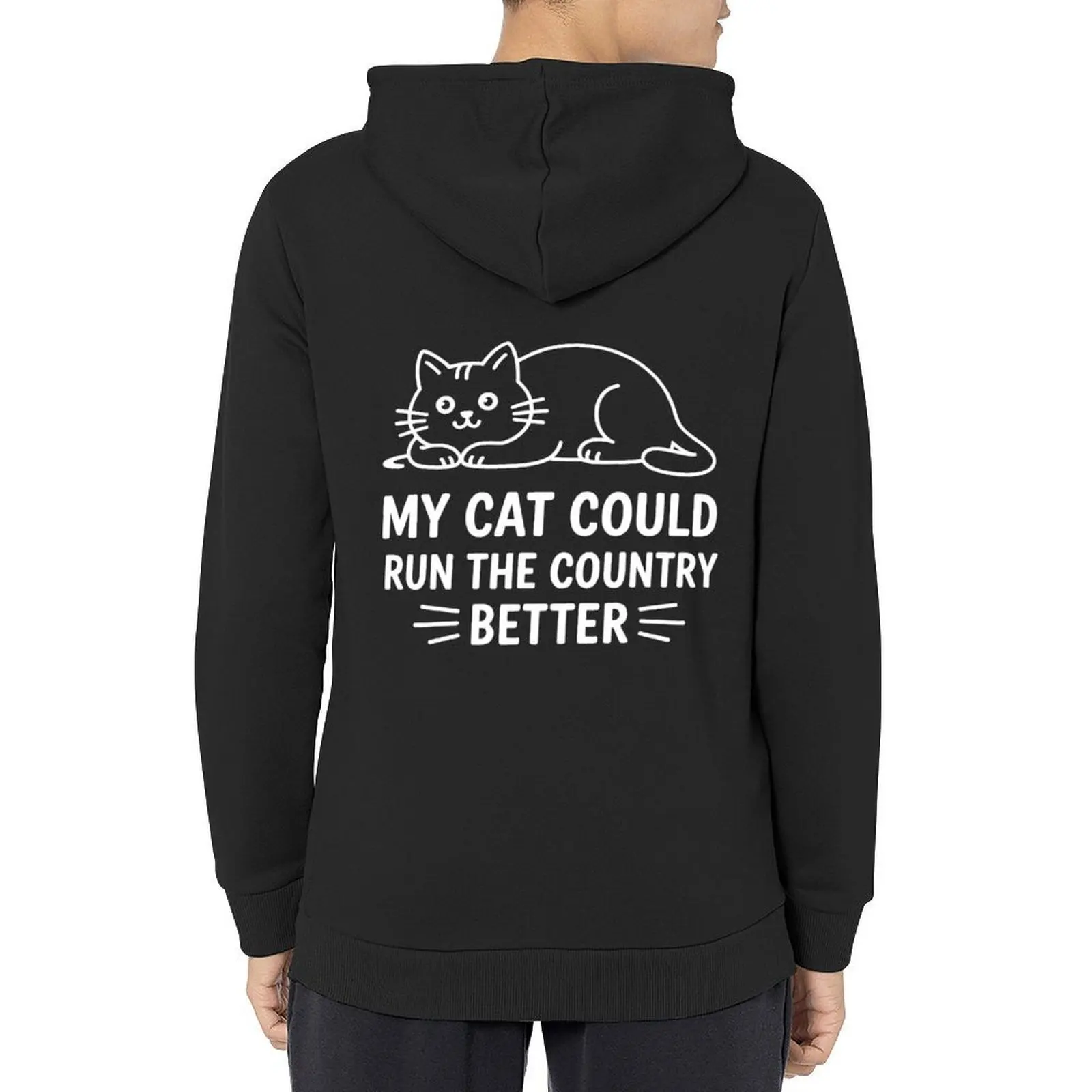 

My Cat Could Run The Country Better Hoodie men's coat men clothes autumn men wear graphic hoodie