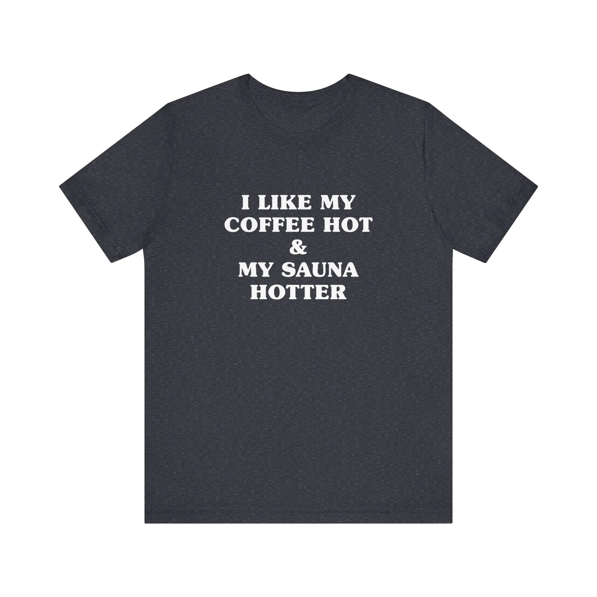 I Like My Coffee Hot And Sauna Hotter T Shirt Finnish Pride Finland Roots Funny Clothing