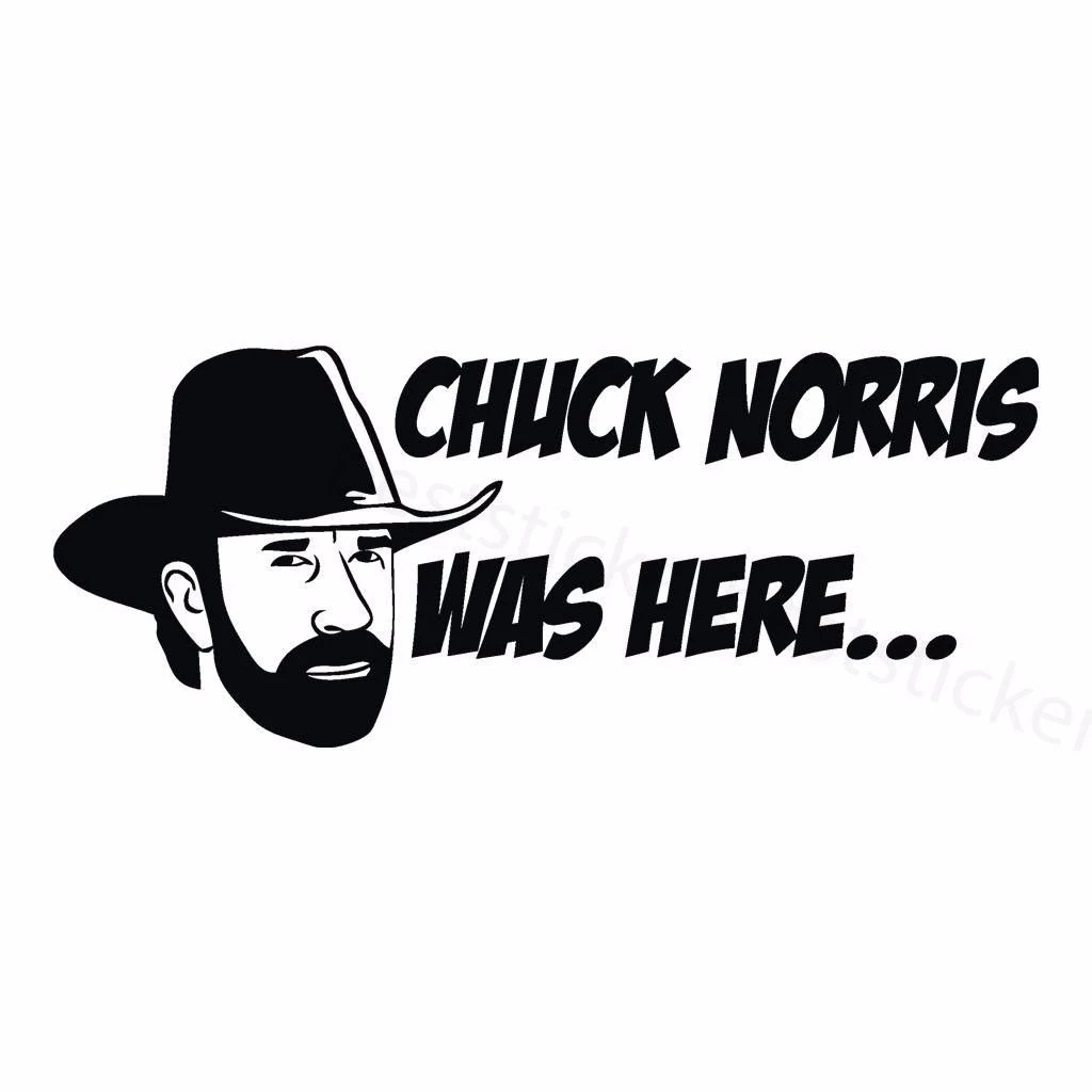 

For Chuck Norris was here Aufkleber Car Moto Window Bumper Sticker Vinil