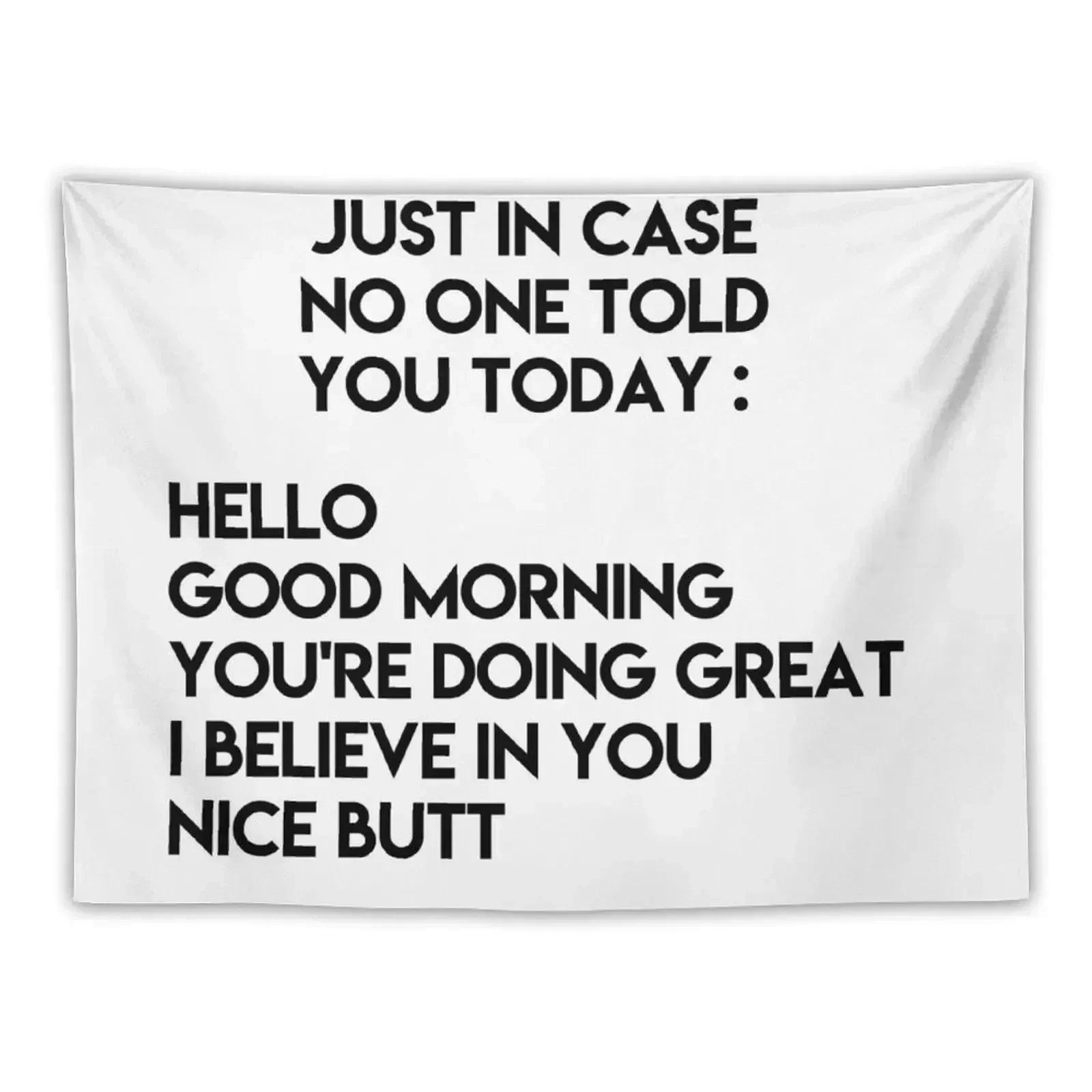 

Just in case no one told you today Tapestry Decorative Paintings Aesthetic Home Decor Tapestry