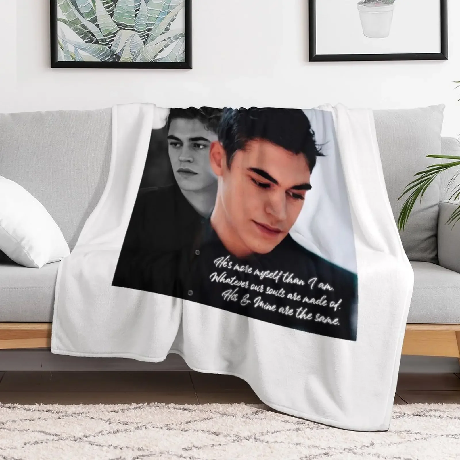 He’s more myself than I am. Whatever our souls are made of, his and mine are the same. Throw Blanket Hairy Polar Plush Blankets