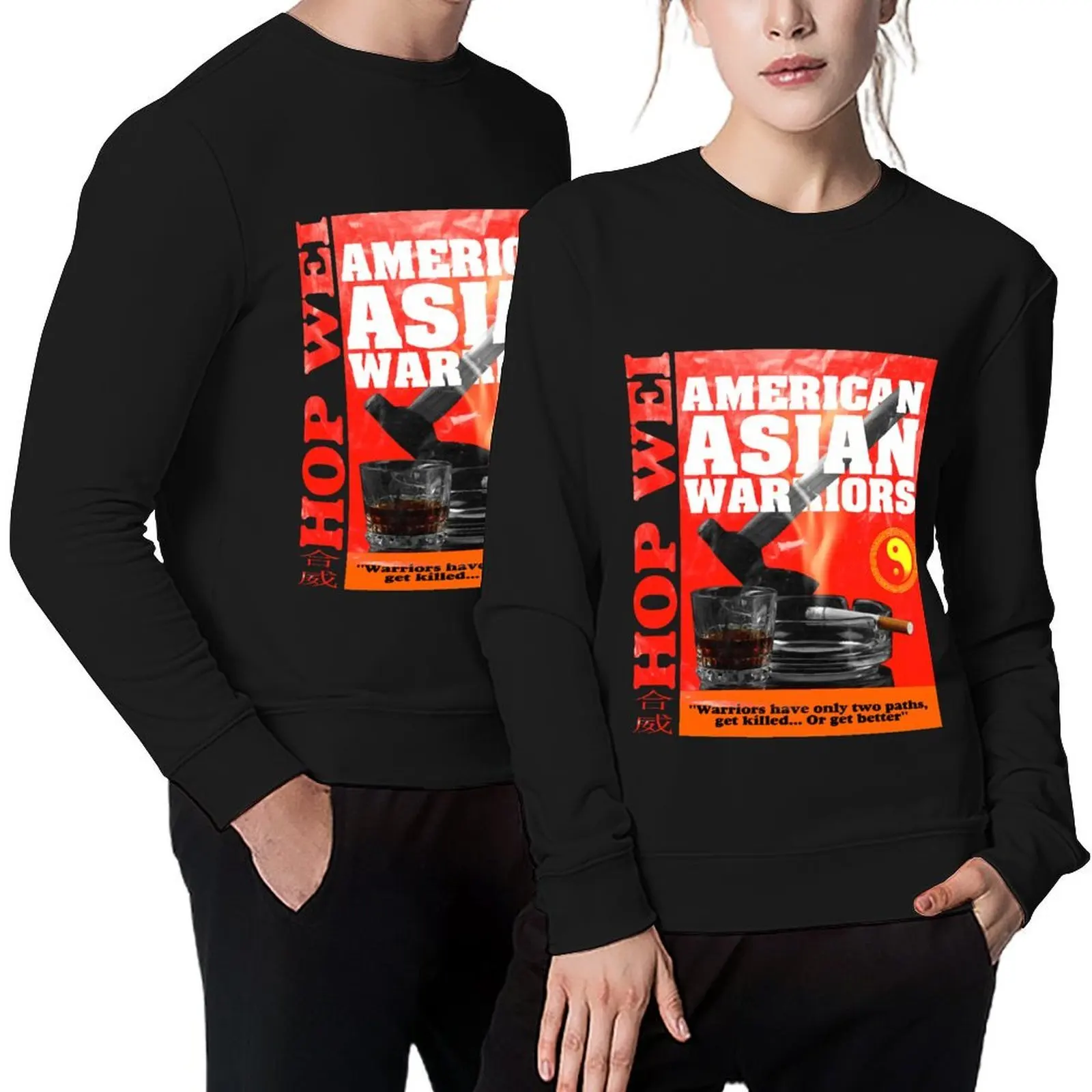 

American Asian Warriors Amazing Hop great Wei Axe and alcohol Street Wear design for all the fighters and dragon souls Pullover