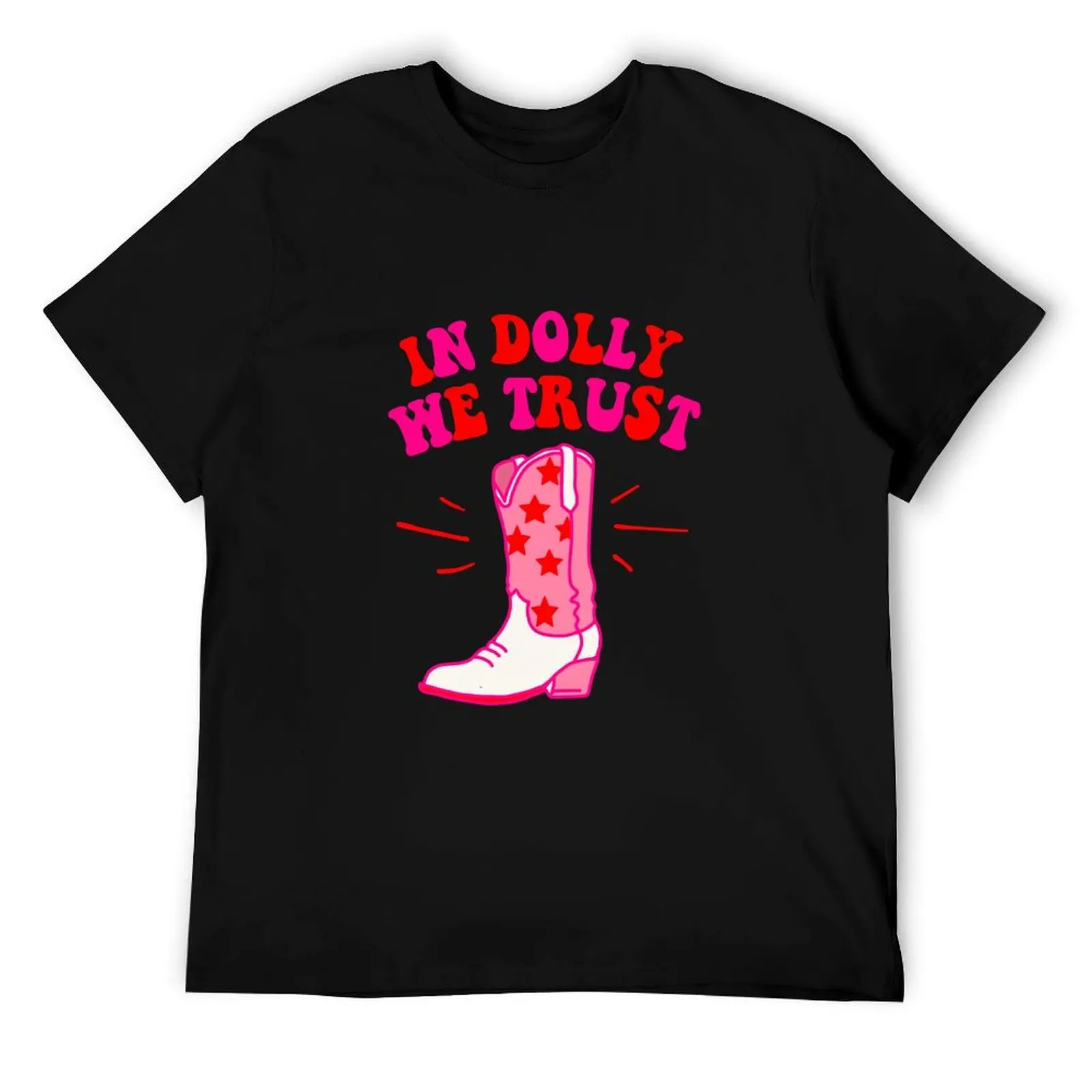 

In Dolly We Trust T-Shirt cotton t shirts high quality graphic t shirts for man funny t shirts man T-Shirt