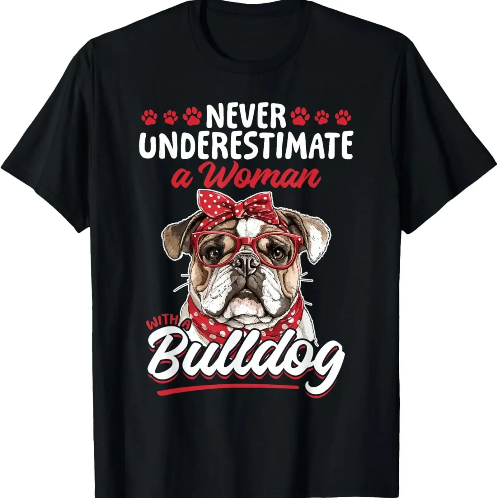 English Bulldog Dog Breed Never Underestimate a Woman T Shirt vintage Washed Slightly Stretched Comfortable homme Stylish