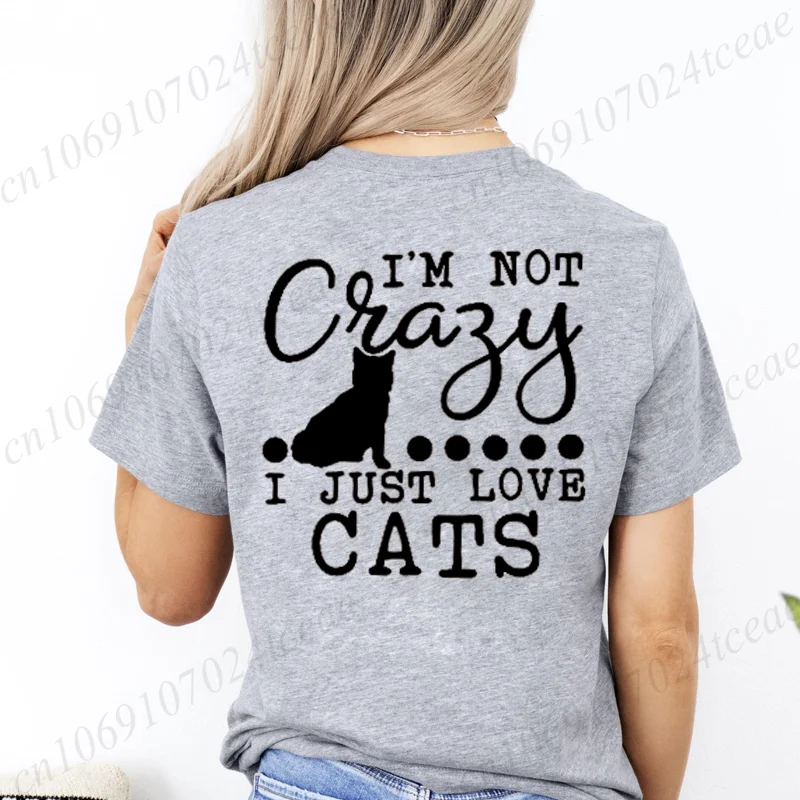 I'm Not Crazy I Just Love Cats Cartoon T Shirt Women Kawaii Graphic Shirts Casual Short Sleeved Black Cat Tee Harajuku T-shirts