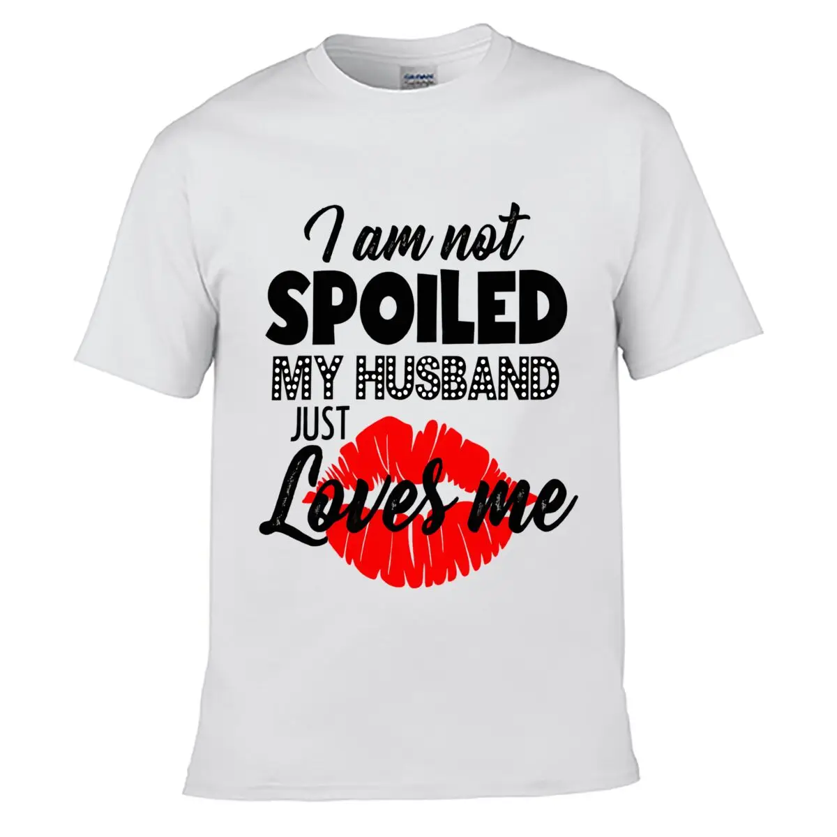 I Am Not Spoiled My Husband Just Loves Me Lips short-sleeved T-shirt