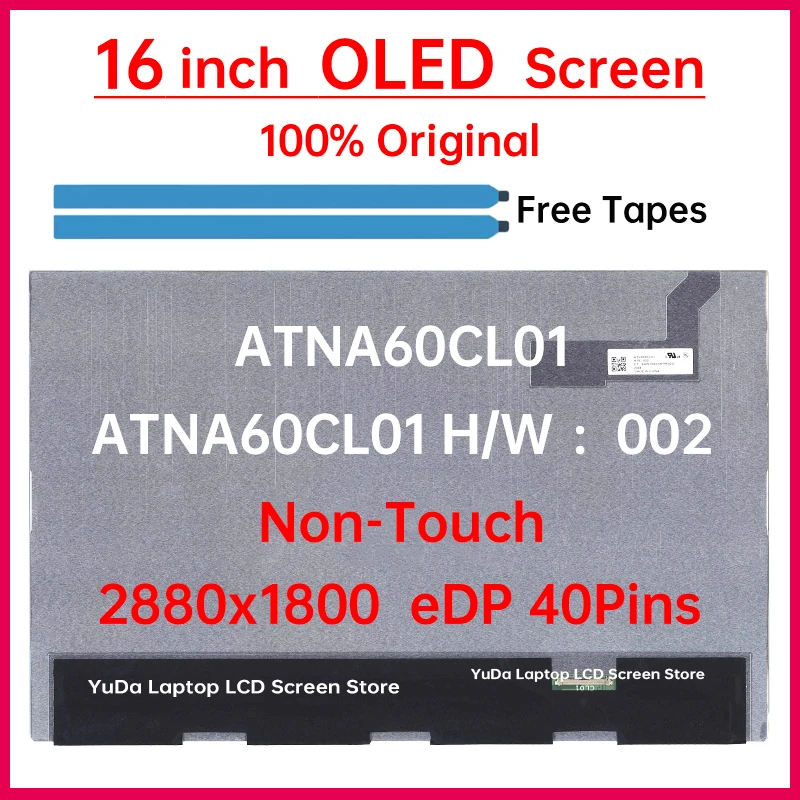 

16-дюймовый OLED-экран для ноутбука ATNA60CL01 ATNA60CL01 H/W: 002 Замена матричной панели дисплея 2880x1800 eDP 40 контактов без сенсорного экрана