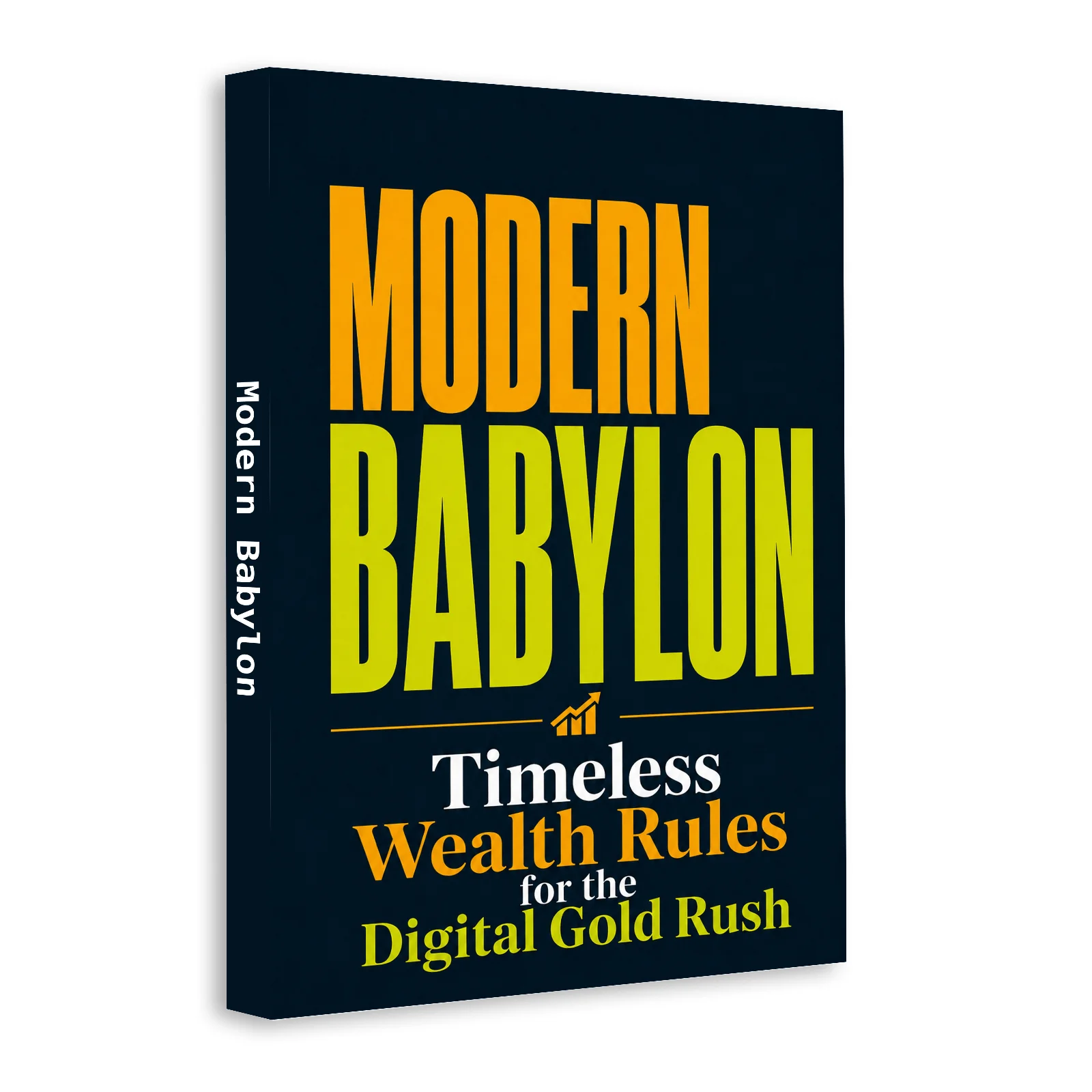 Modern Babylon, Timeless Wealth Rules for the Digital Gold Rush, Personal Finance, Investing, Wealth Building