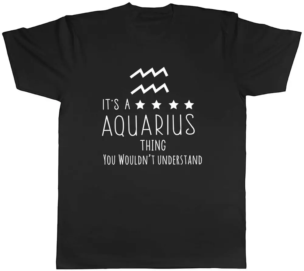 It's A Aquarius Thing, You Wouldn't Understand Mens Unisex T-Shirt Tee Anime Graphic T-shirts For Men