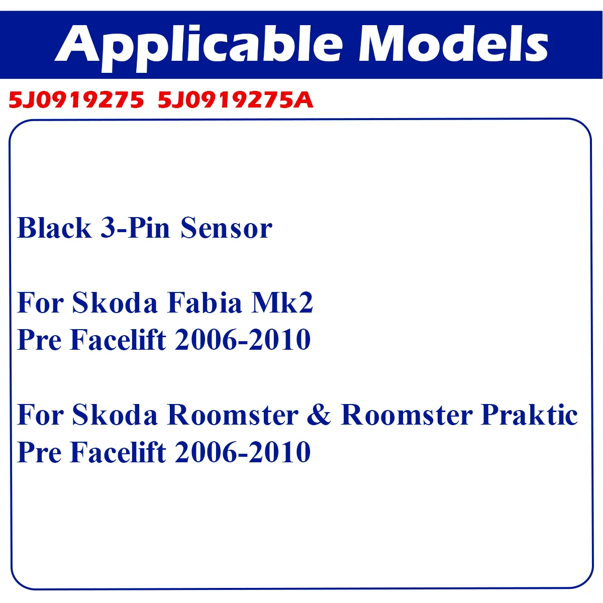 5J0919275 5J0919275A PDC Parking Sensor For Skoda Fabia Mk2 Roomster & Roomster Praktic Pre Facelift 2006 2007 2008 2009 2010