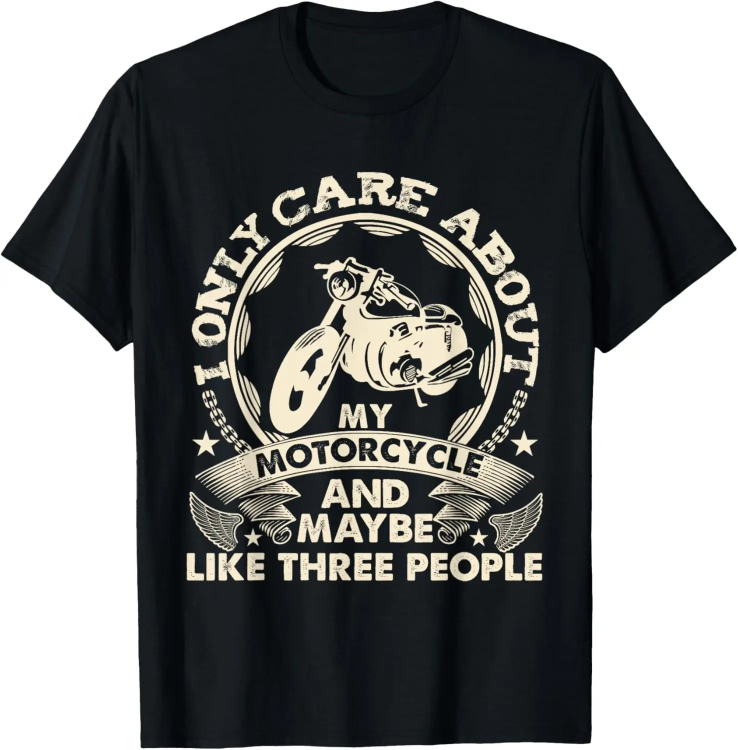 

I Only Care About My Motorcycle And Maybe 3 People Shirt T-Shirt Motorcycle