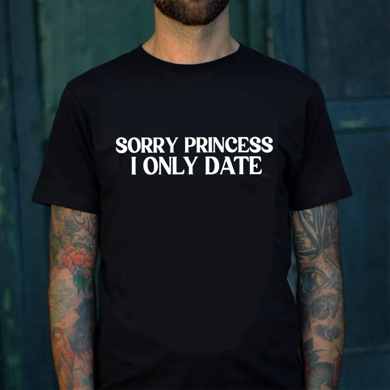 kuakuayu Sorry Princess I Only Date Graphic T Shirt Summer Fashion Unisex Tshirt Short Sleeve Top Tees image 2