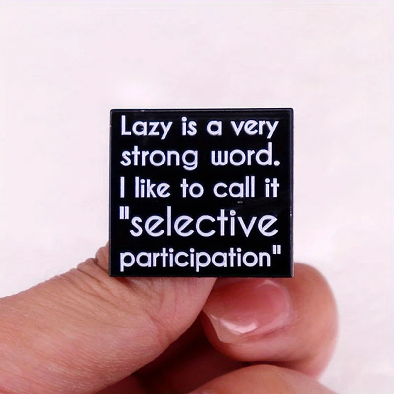 1pc Humorous Enamel Pin - Lazy Is A Very Strong Word  English Letter Brooch