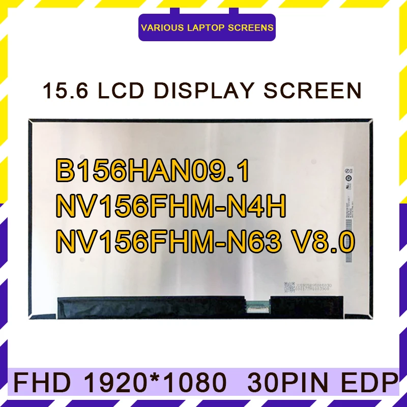 

15.6" FHD IPS Laptop LCD Screen Panel NV156FHM-N63 V8.0 NV156FHM-N4H B156HAN09.1 FHD 1920*1080 30pins eDP 60HZ