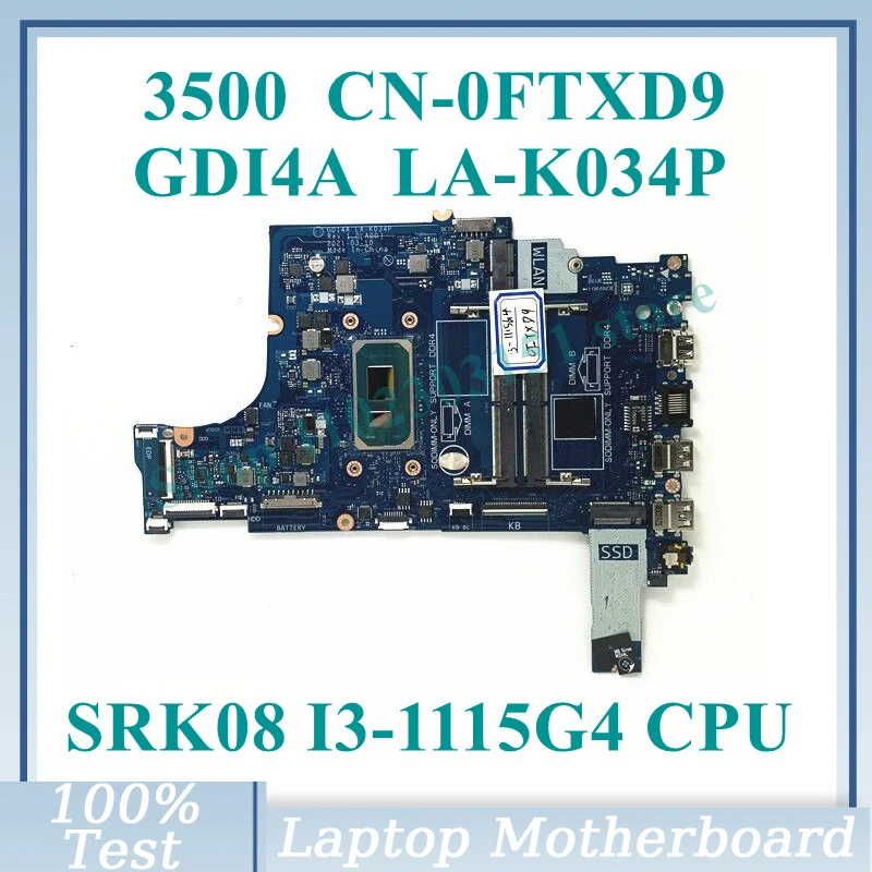 

CN-0FTXD9 0FTXD9 FTXD9 With SRK08 I3-1115G4 CPU GDI4A LA-K034P For DELL 3500 Laptop Motherboard 100% Fully Tested Working Well