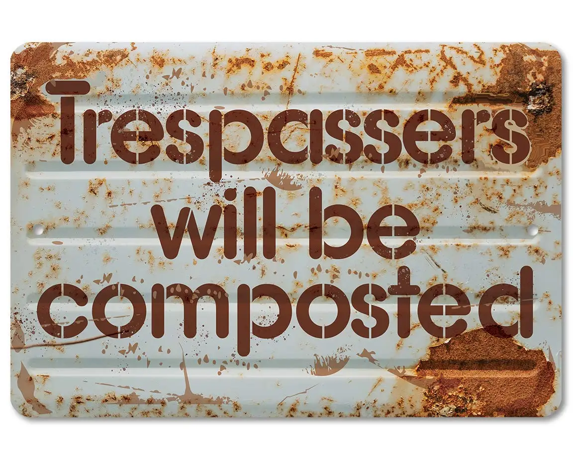 Trespassers Will Be Composted - Funny No Trespassing and Private Property Sign, Garden Decor and She Shed Signage, 12x18 Us sign