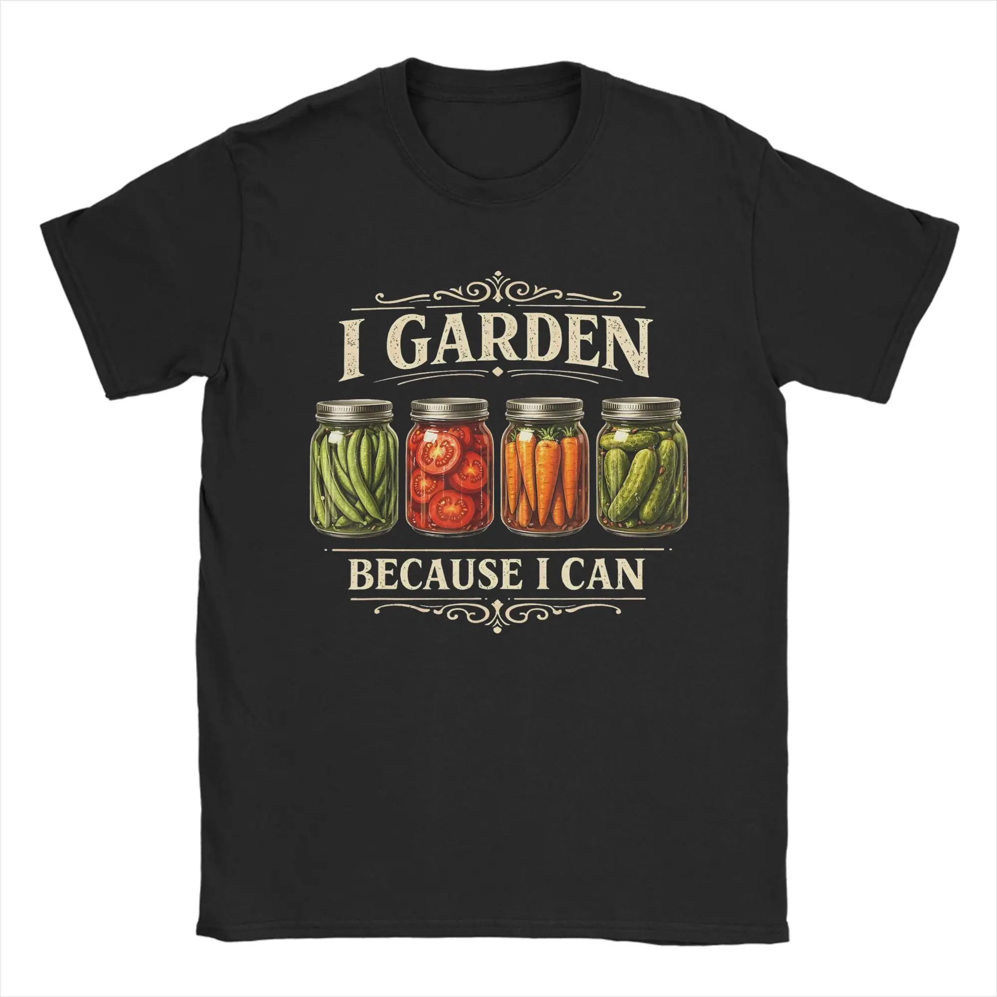 Men I Garden Because I Can Funny Plant Gardening Canning Lover T Shirt Clothes Short Sleeve Round Collar Tee Shirt T-Shirts