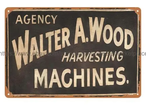 wall decor Walter A. Wood harvesting machines farm equipment metal tin sign