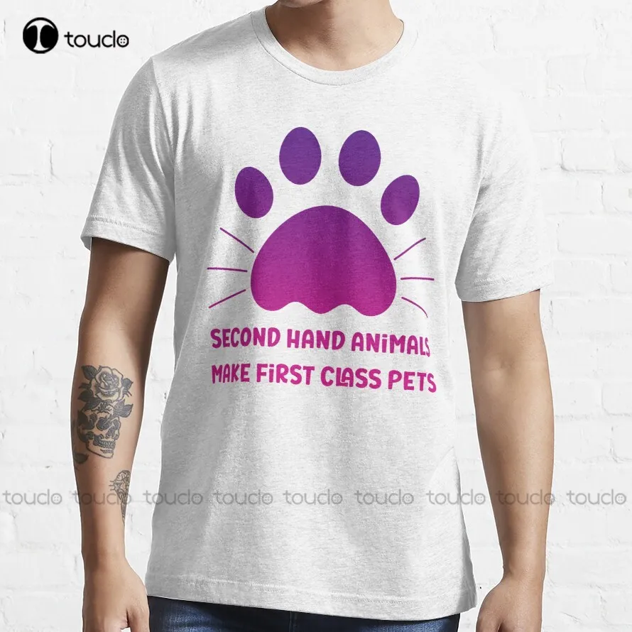 Second Hand Animals Make First Class Pets T-Shirt Custom T Shirts For Men Custom Aldult Teen Unisex Digital Printing Tee Shirts