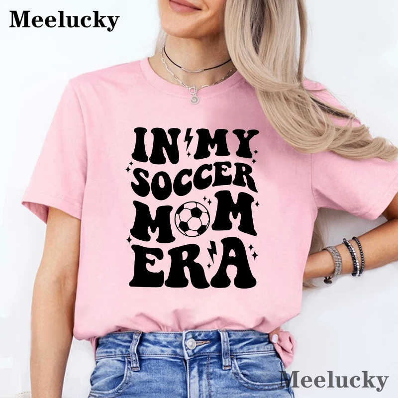 In My Soccer Mom Era Print T shirt Fashion Casual Shirt Soft Street Short Sleeve Tee Top Women T shirt