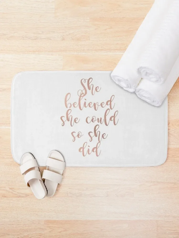 Rose gold she believed she could so she did Bath Mat Accessories For Shower And Services Bathroom Utensils Mat