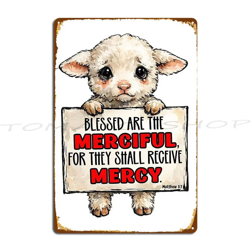 Blessed Are The Merciful Metal Sign Wall Decor Club Bar Pub Home Character Tin Sign Poster