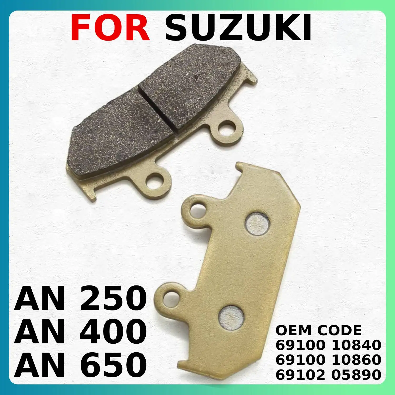 

Motorcycle Rear Brake Pads For SUZUKI AN 250 Skywave Type M S BA-CJ4SA BA-CJ44A AN 400 Burgman ABS 69100 10840 10860 69102 05890
