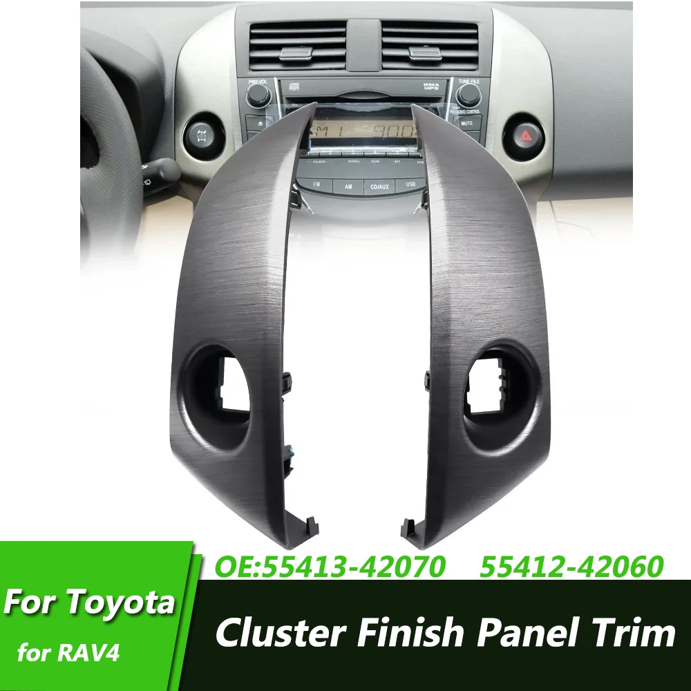 Car Center Instrument Cluster Finish Panel Trim 55412-42060 55413-42070 For Toyota RAV4 2006 2006-2012 Dash Frame