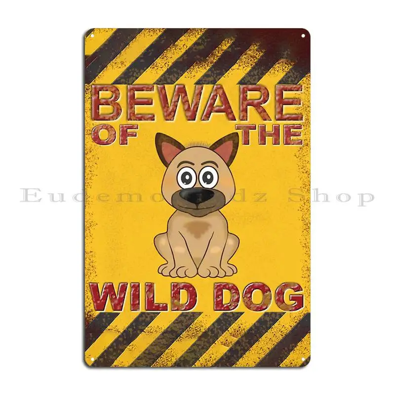 Beware Of Wild Dog Metal Plaque Poster Designing Party Custom Kitchen Living Room Tin Sign Poster