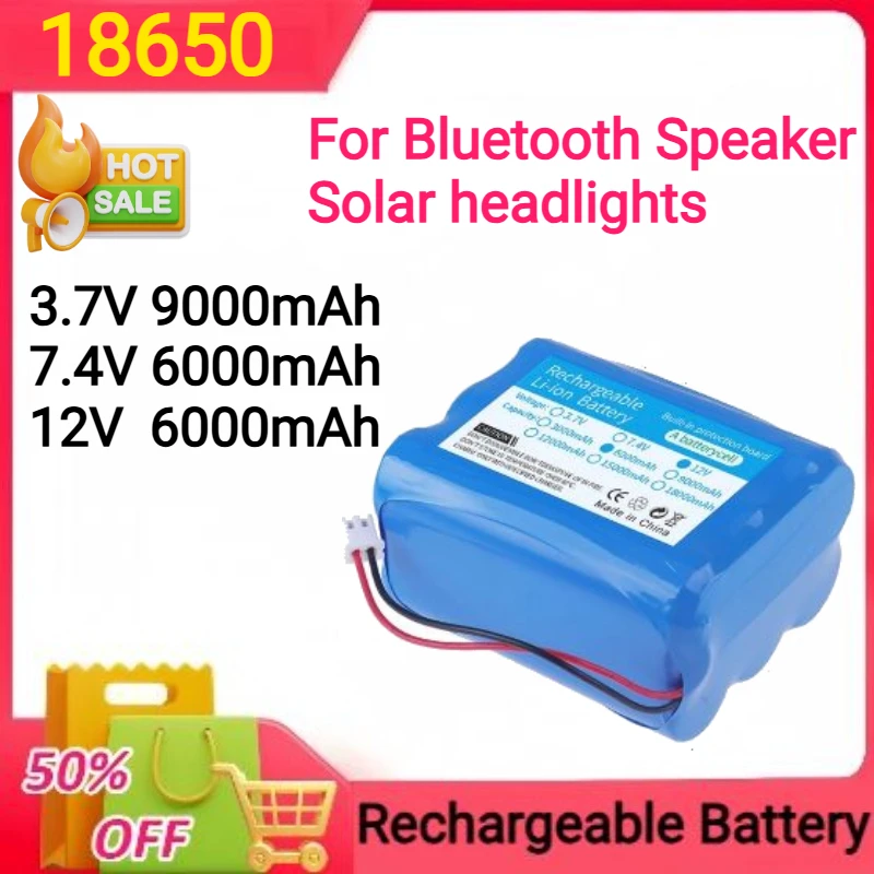 

3.7V 7.4V 12V 18650 6000/9000mAh with Wires Lithium Ion Rechargeable Battery with PCB for Bluetooth Speaker Solar Headlights